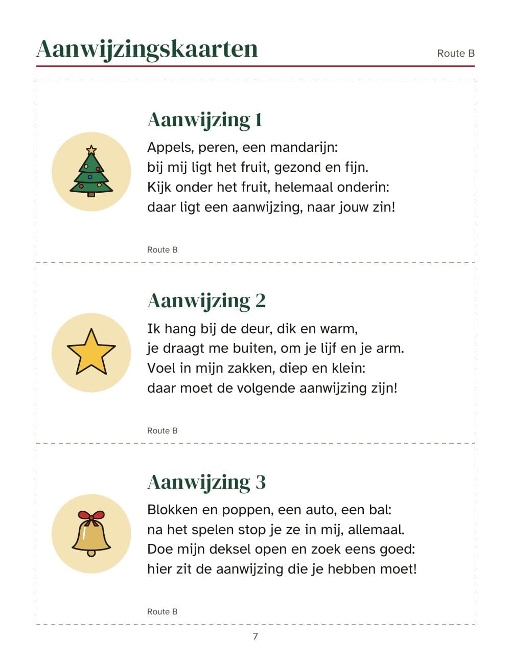 Route B: aanwijzing 1 tot 3: pagina 7 van Kerstspeurtocht voor kinderen: aanwijzingen op rijm die naar de cadeaus leiden, twee routes binnen